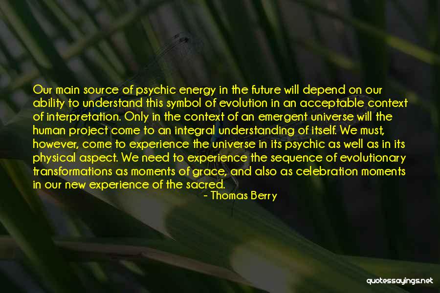 Ability To Understand Quotes By Thomas Berry Ability To Understand Quotes By Thomas Berry