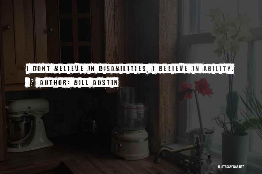 Ability Vs Disability Quotes By Bill Austin