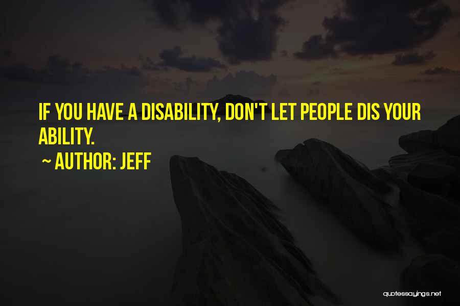 Ability Vs Disability Quotes By Jeff