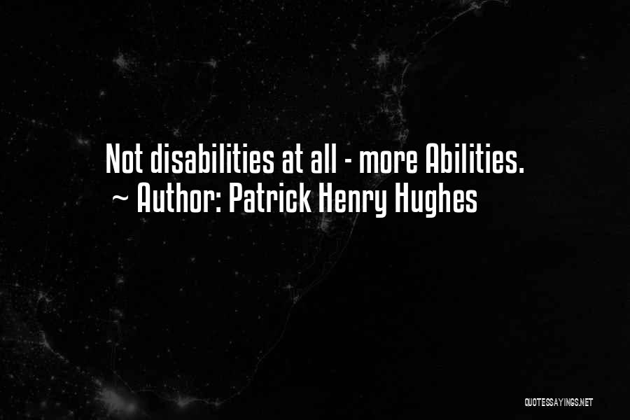 Ability Vs Disability Quotes By Patrick Henry Hughes