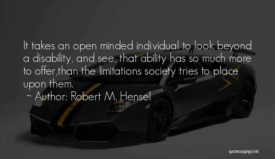 Ability Vs Disability Quotes By Robert M. Hensel