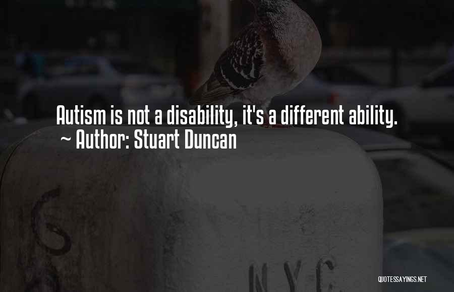 Ability Vs Disability Quotes By Stuart Duncan