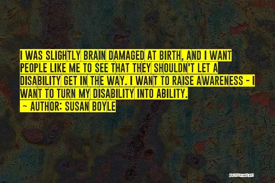 Ability Vs Disability Quotes By Susan Boyle