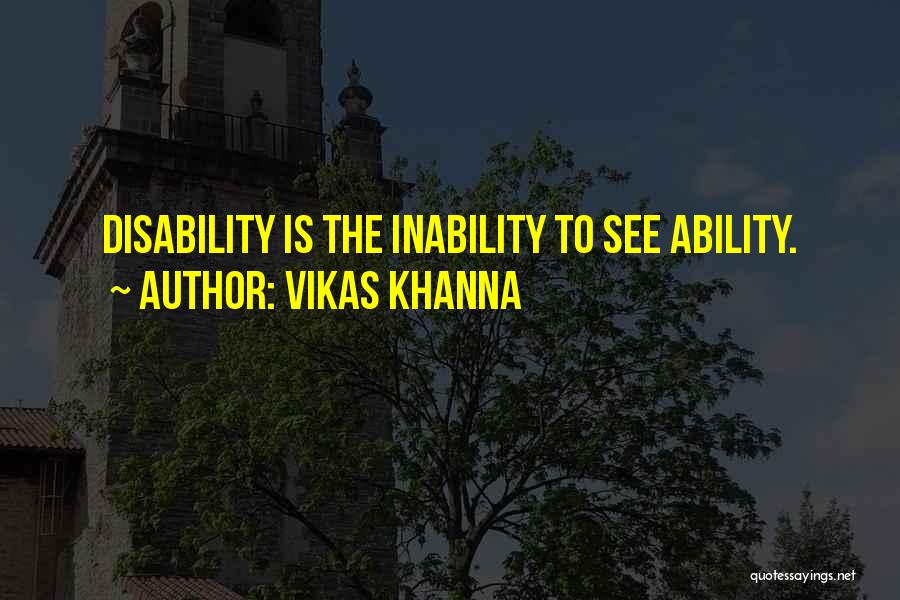 Ability Vs Disability Quotes By Vikas Khanna