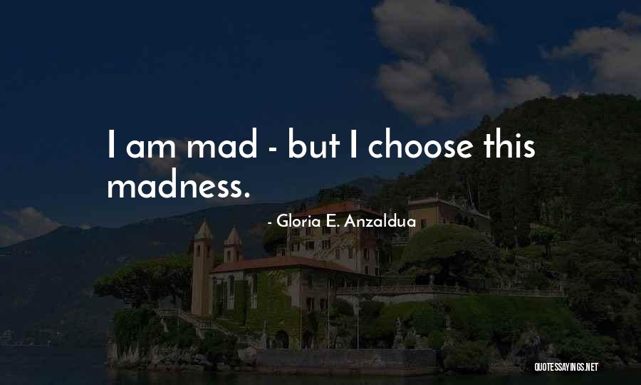 Abimana Aryasatya Quotes By Gloria E. Anzaldua Abimana Aryasatya Quotes By Gloria E. Anzaldua