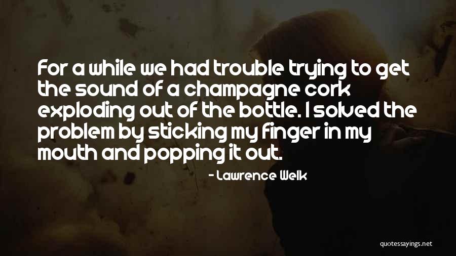 Abimbola Farinde Quotes By Lawrence Welk Abimbola Farinde Quotes By Lawrence Welk