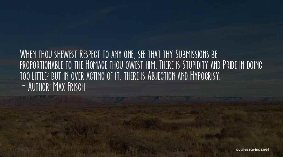 Abjection Quotes By Max Frisch