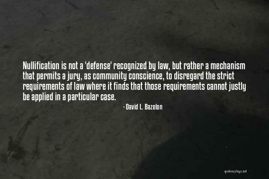 Abjured Means Quotes By David L. Bazelon Abjured Means Quotes By David L. Bazelon