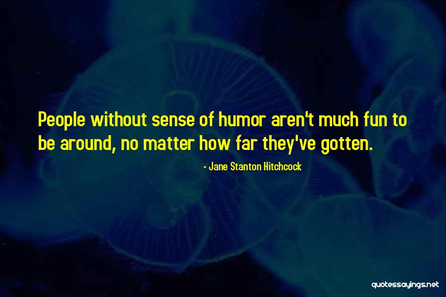 Ablakn L Quotes By Jane Stanton Hitchcock Ablakn L Quotes By Jane Stanton Hitchcock
