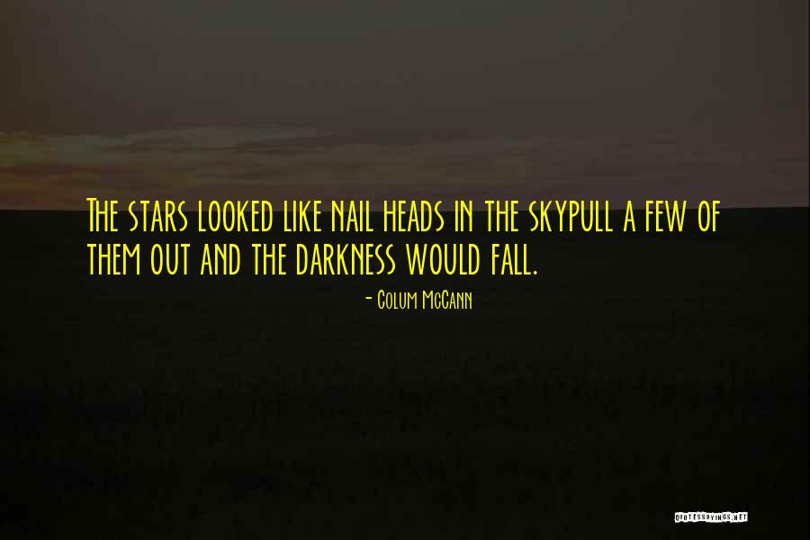 Ablaze Ministries Quotes By Colum McCann