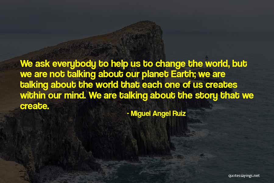 Ablaze Ministries Quotes By Miguel Angel Ruiz
