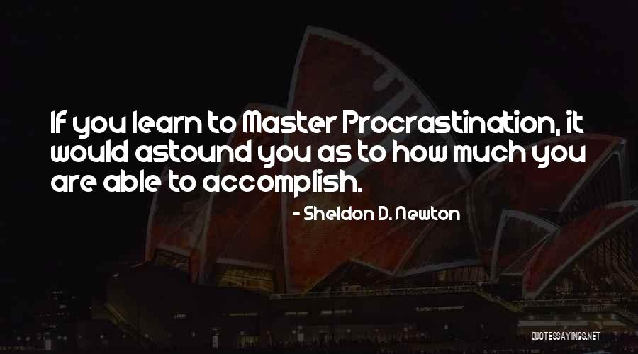 Able To Learn Quotes By Sheldon D. Newton Able To Learn Quotes By Sheldon D. Newton