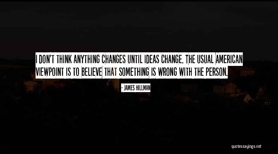 Ablett House Quotes By James Hillman Ablett House Quotes By James Hillman