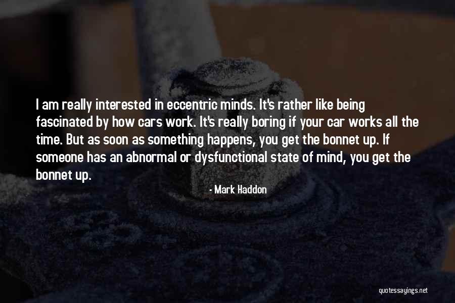 Abnormal Mind Quotes By Mark Haddon Abnormal Mind Quotes By Mark Haddon