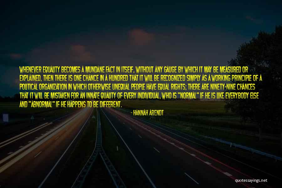 Abnormal People Quotes By Hannah Arendt Abnormal People Quotes By Hannah Arendt