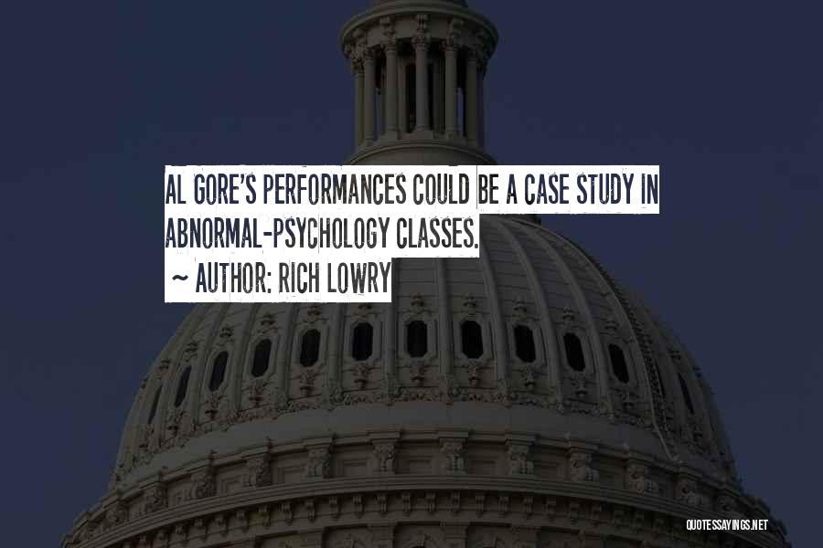 Abnormal Psychology Quotes By Rich Lowry