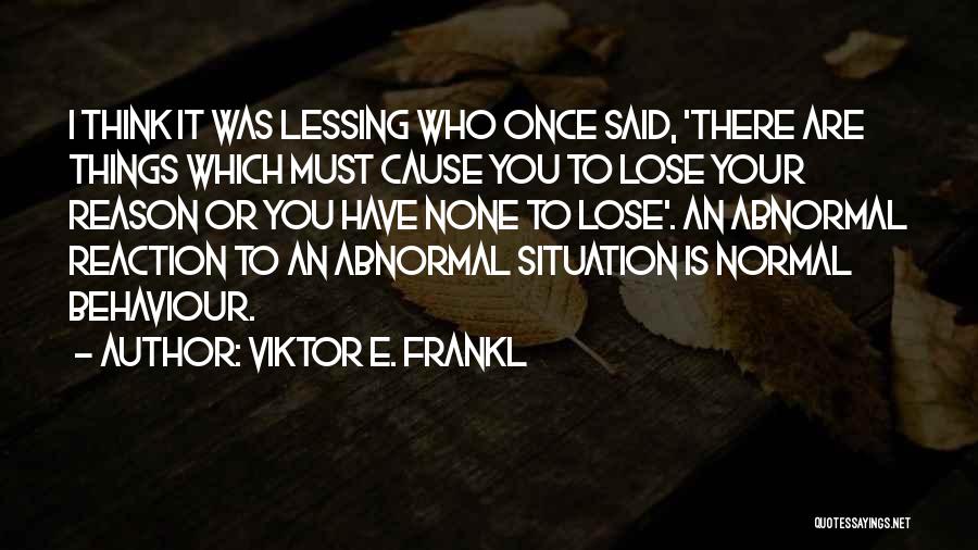 Abnormal Psychology Quotes By Viktor E. Frankl