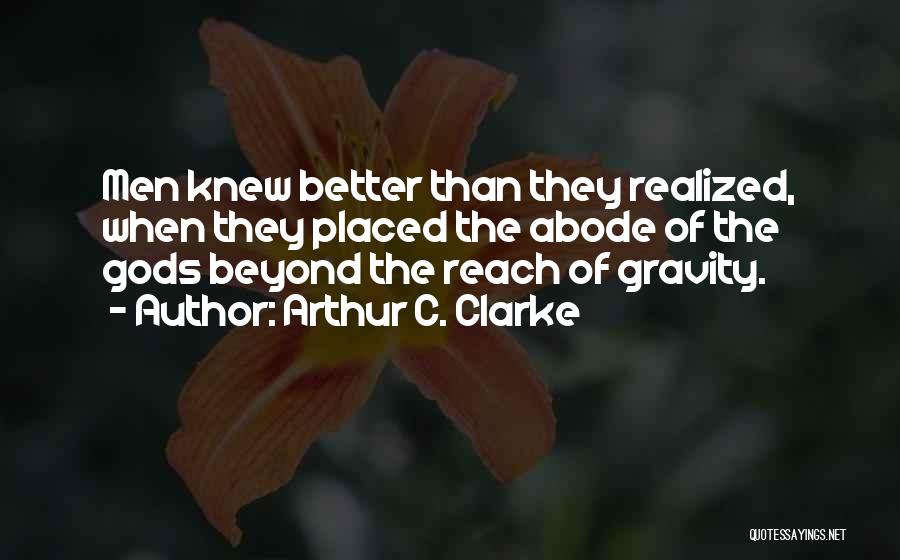 Abode Quotes By Arthur C. Clarke