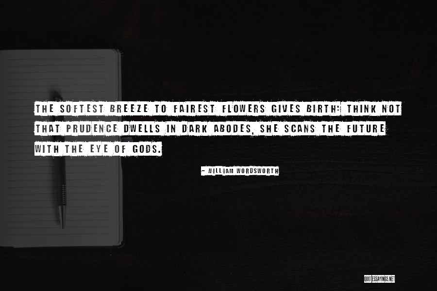Abodes Quotes By William Wordsworth Abodes Quotes By William Wordsworth