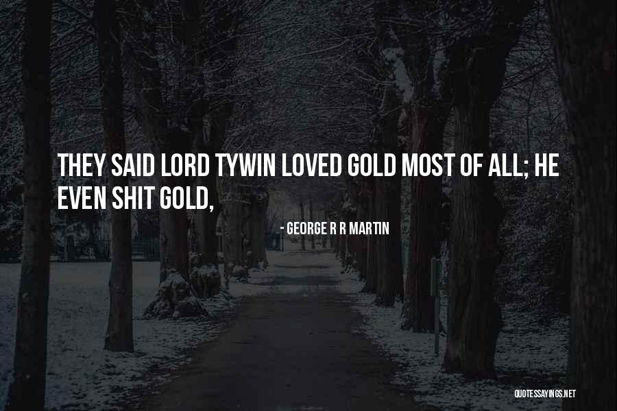 Abogados Laborales Quotes By George R R Martin Abogados Laborales Quotes By George R R Martin