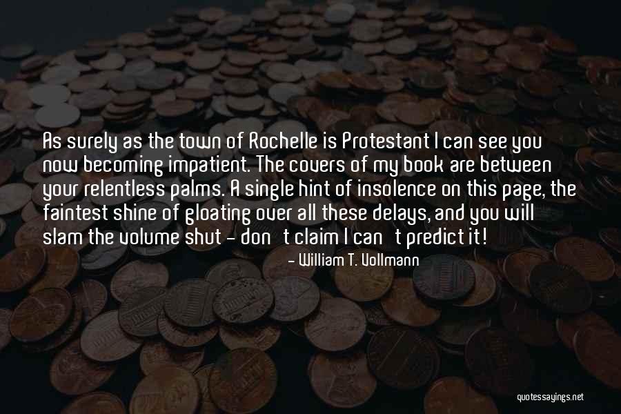 Aboim Physicians Quotes By William T. Vollmann Aboim Physicians Quotes By William T. Vollmann