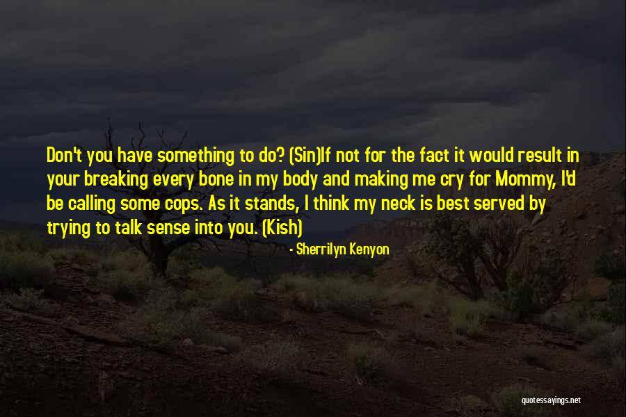 Abolghasem Lahooti Quotes By Sherrilyn Kenyon Abolghasem Lahooti Quotes By Sherrilyn Kenyon