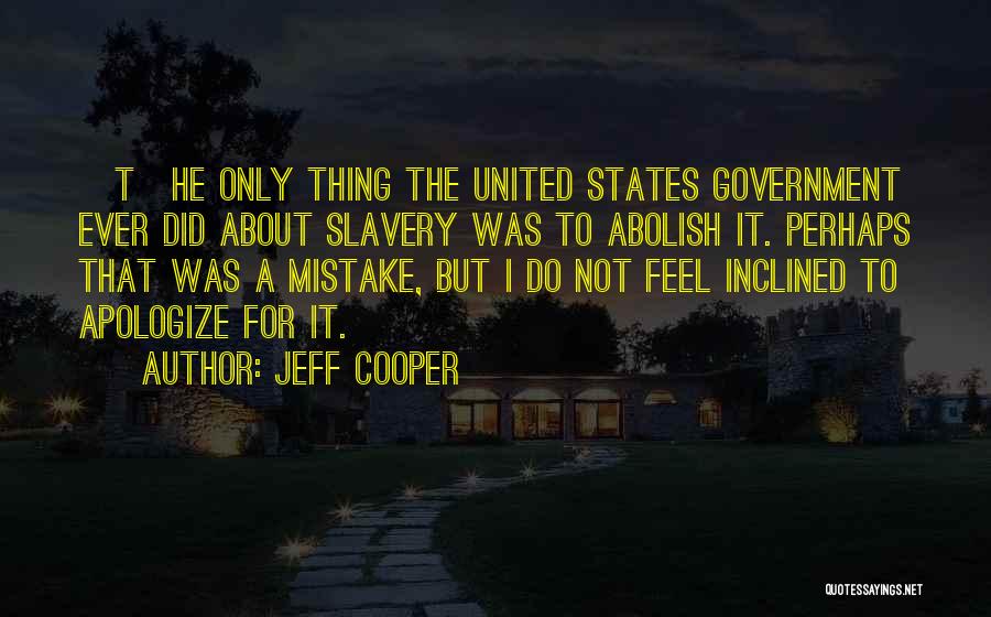 Abolish Quotes By Jeff Cooper