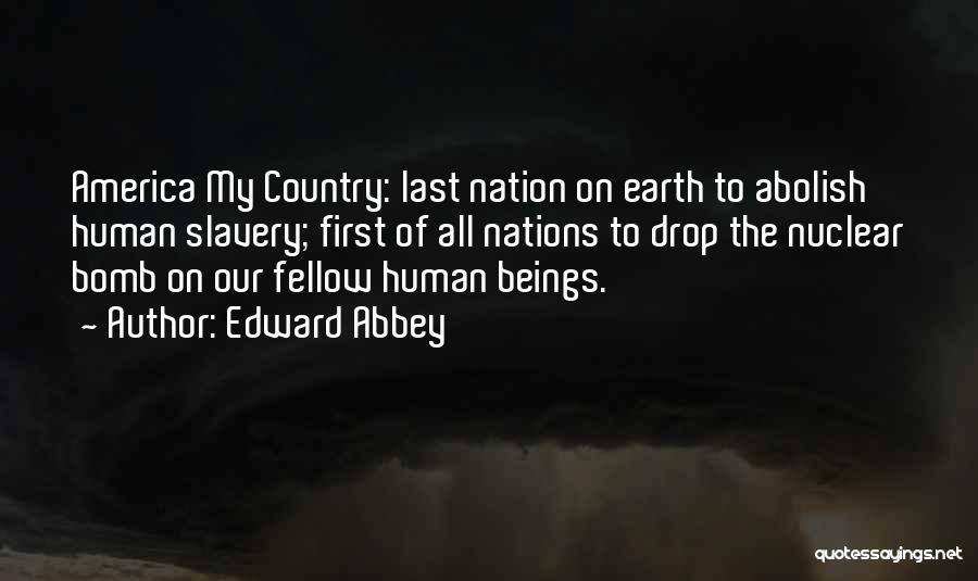 Abolish Slavery Quotes By Edward Abbey