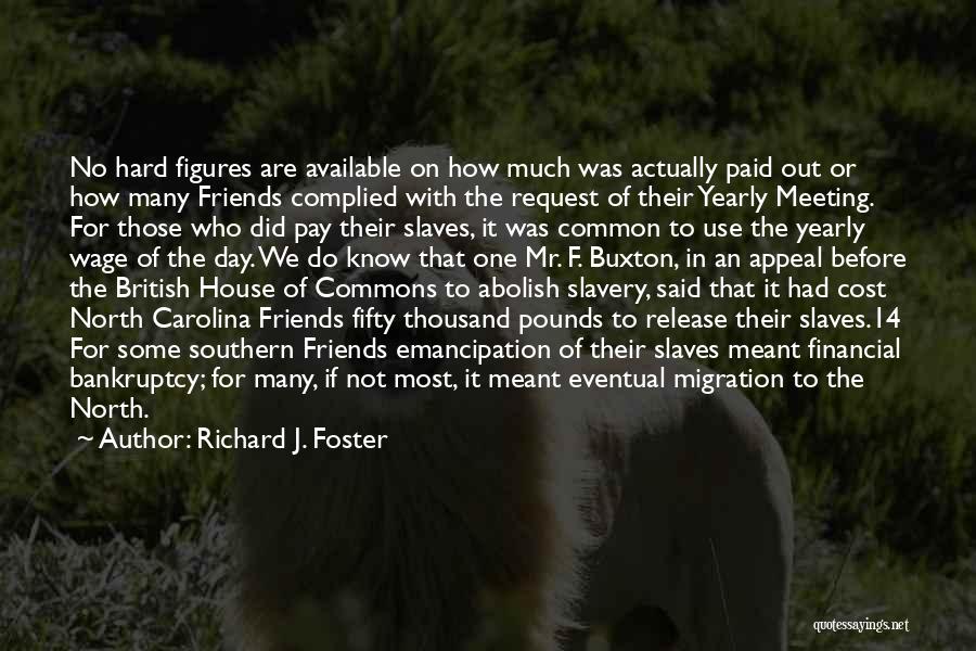 Abolish Slavery Quotes By Richard J. Foster