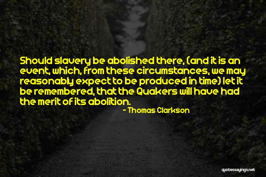 Abolished Quotes By Thomas Clarkson Abolished Quotes By Thomas Clarkson
