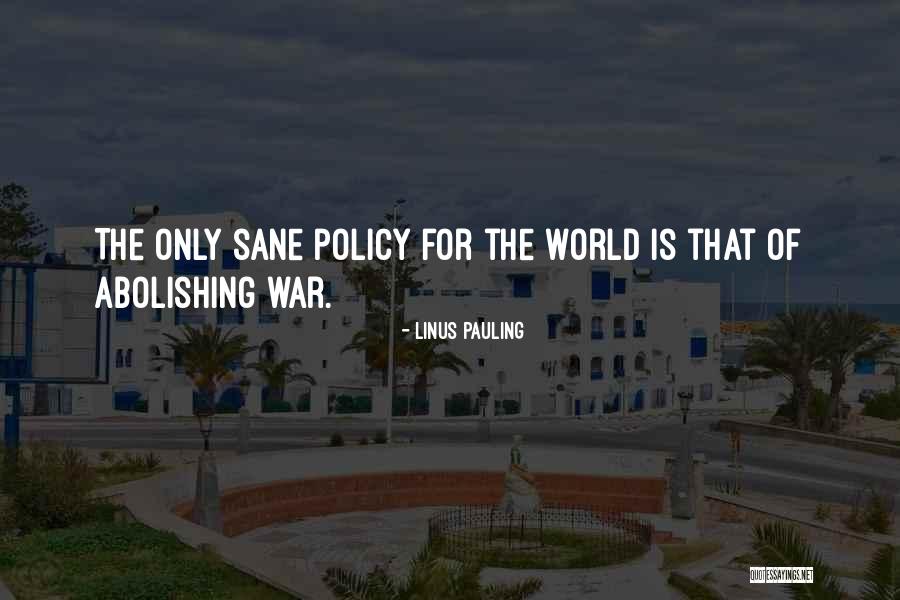 Abolishing Quotes By Linus Pauling Abolishing Quotes By Linus Pauling