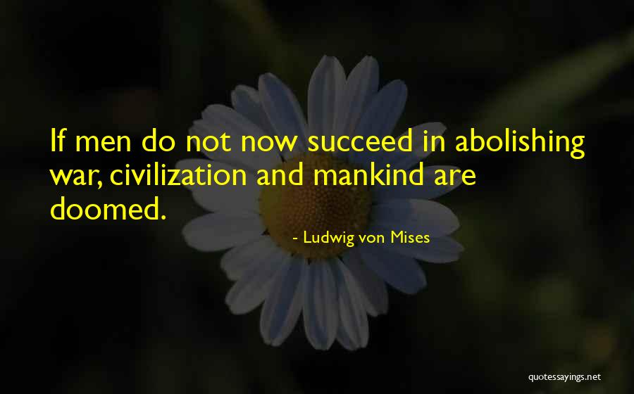 Abolishing Quotes By Ludwig Von Mises Abolishing Quotes By Ludwig Von Mises