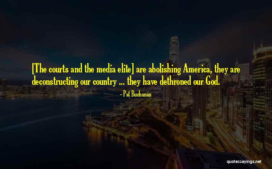 Abolishing Quotes By Pat Buchanan Abolishing Quotes By Pat Buchanan