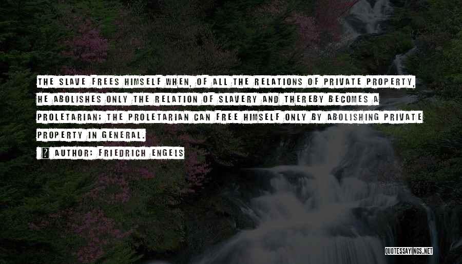 Abolishing Slavery Quotes By Friedrich Engels Abolishing Slavery Quotes By Friedrich Engels