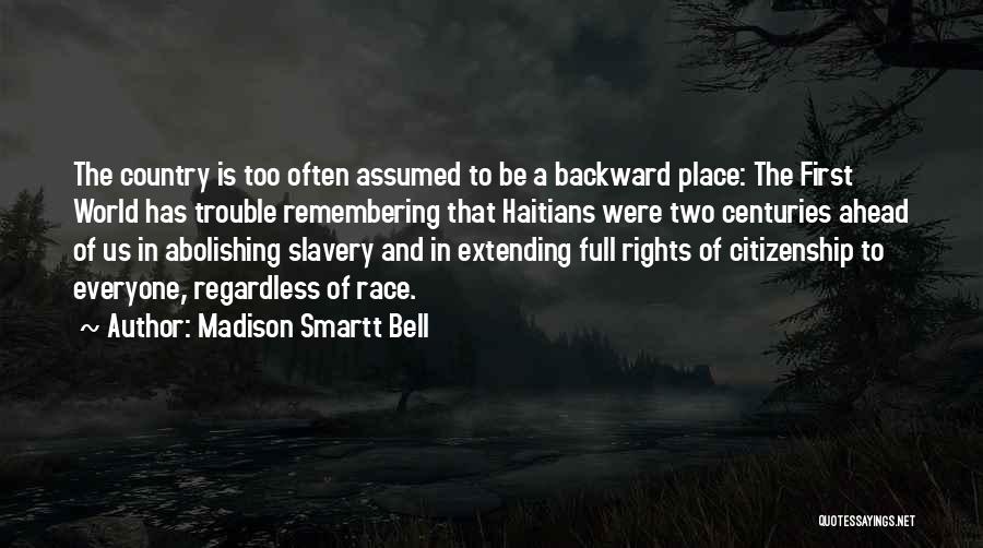 Abolishing Slavery Quotes By Madison Smartt Bell