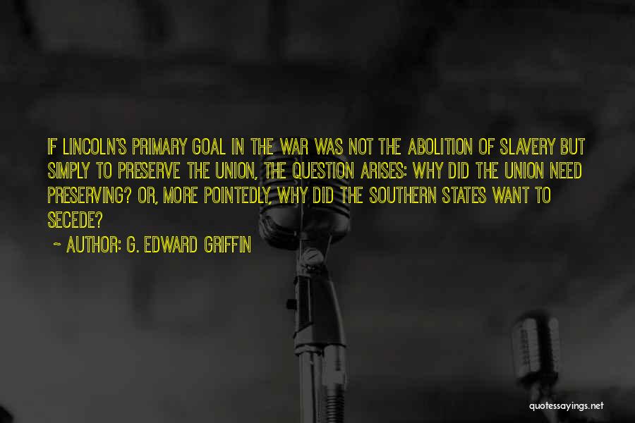 Abolition Quotes By G. Edward Griffin