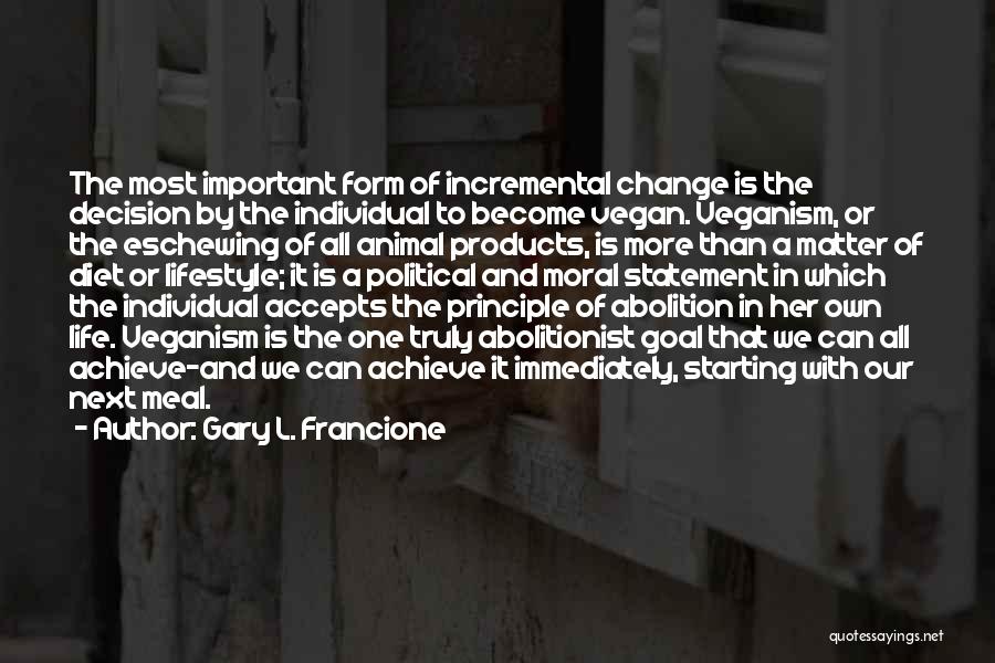 Abolition Quotes By Gary L. Francione