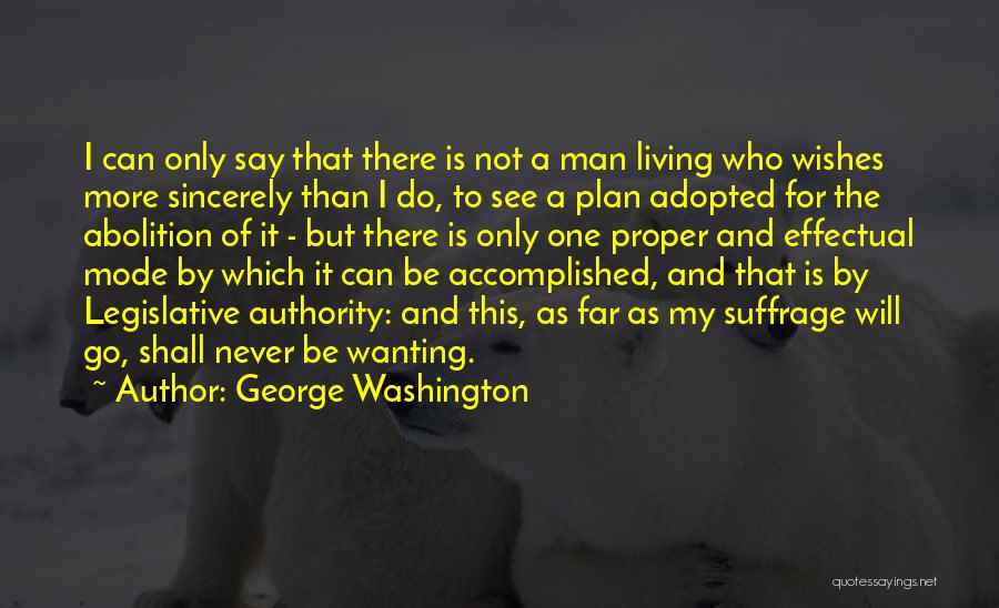 Abolition Quotes By George Washington