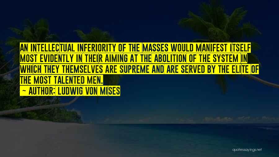 Abolition Quotes By Ludwig Von Mises