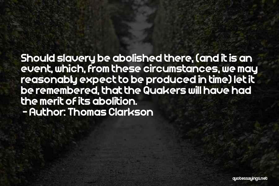 Abolition Quotes By Thomas Clarkson