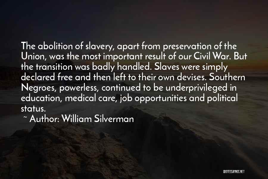 Abolition Quotes By William Silverman