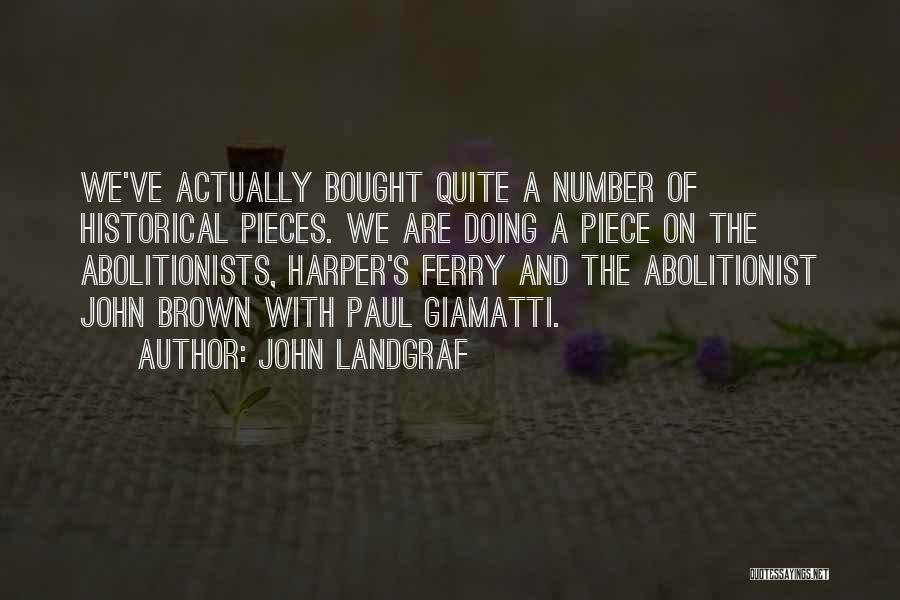 Abolitionists Quotes By John Landgraf