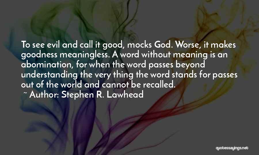 Abomination To God Quotes By Stephen R. Lawhead