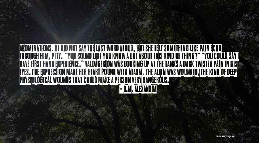Abominations Quotes By D.M. Alexandra Abominations Quotes By D.M. Alexandra