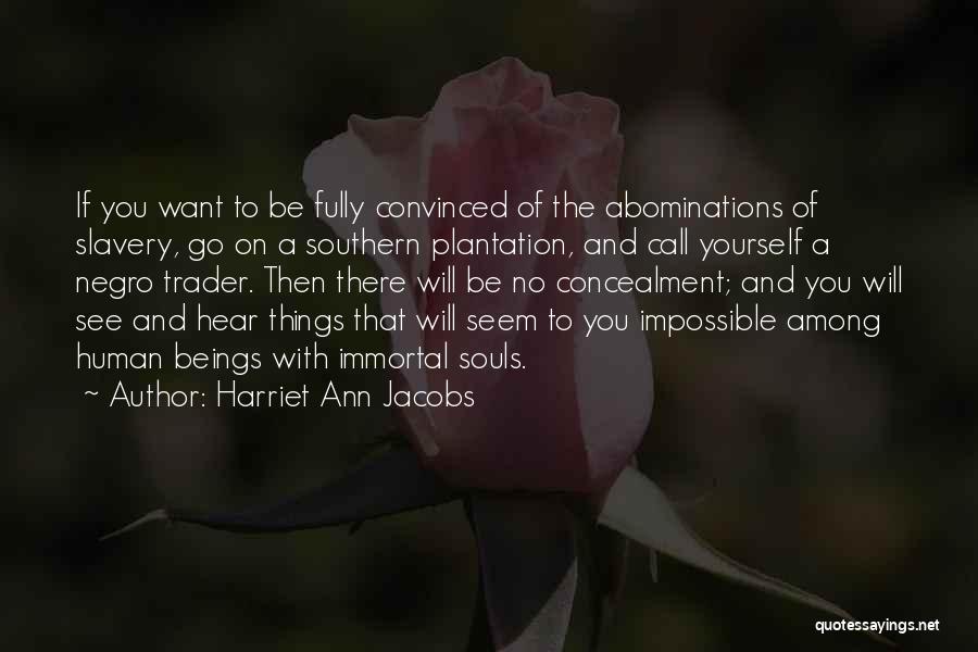 Abominations Quotes By Harriet Ann Jacobs