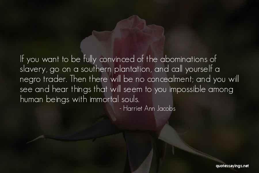 Abominations Quotes By Harriet Ann Jacobs