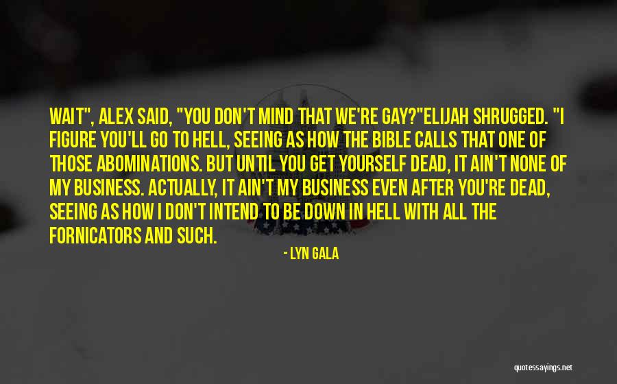 Abominations Quotes By Lyn Gala Abominations Quotes By Lyn Gala