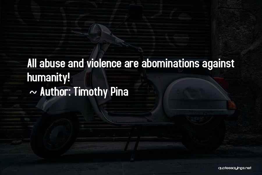 Abominations Quotes By Timothy Pina