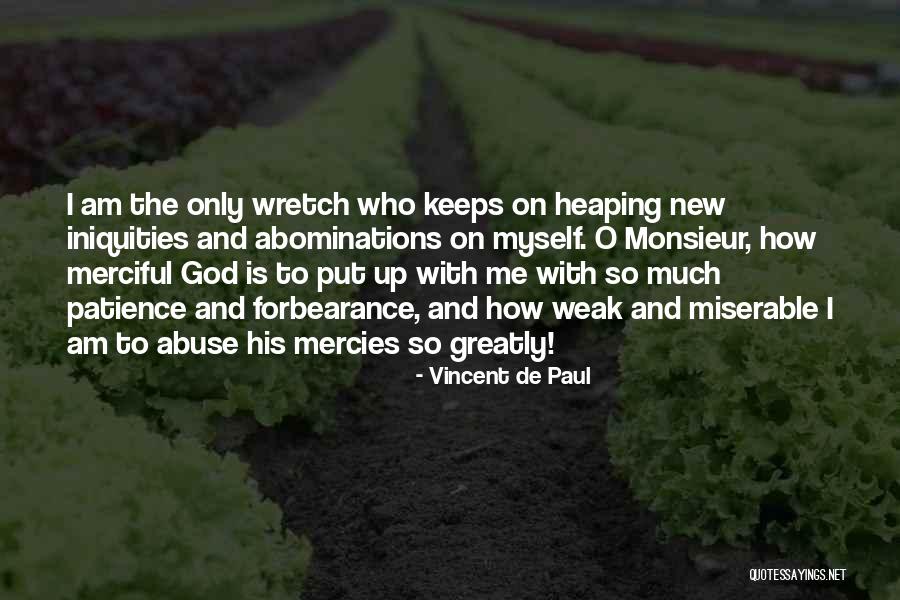 Abominations Quotes By Vincent De Paul