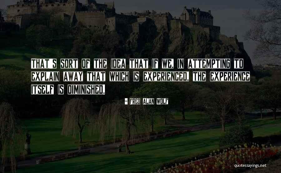 Abondance Isotopique Quotes By Fred Alan Wolf Abondance Isotopique Quotes By Fred Alan Wolf